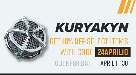 Kuryakyn - Get 10% off select items with code 24APRIL10. click for list! April 1-30